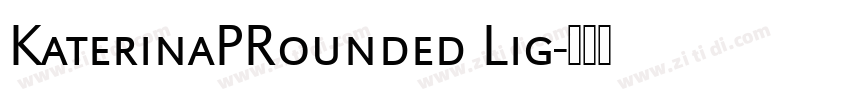 KaterinaPRounded Lig字体转换